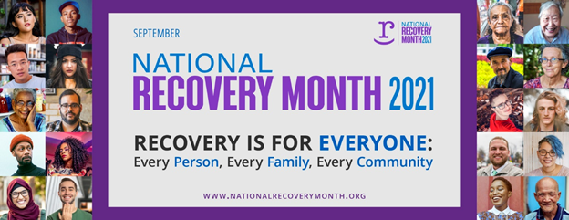 National Recovery Month 2021 Image. Recovery is for everyone. Every Person, Every Family, Every Community